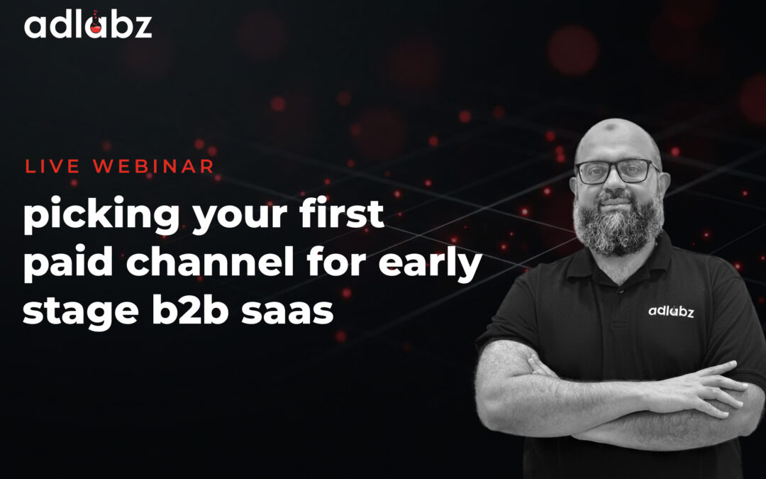 Picking Your First Paid Channel For Early Stage B2B SaaS